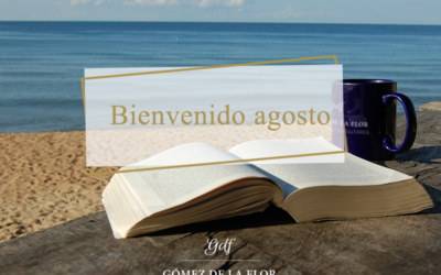 Gómez de la Flor os desea un feliz agosto